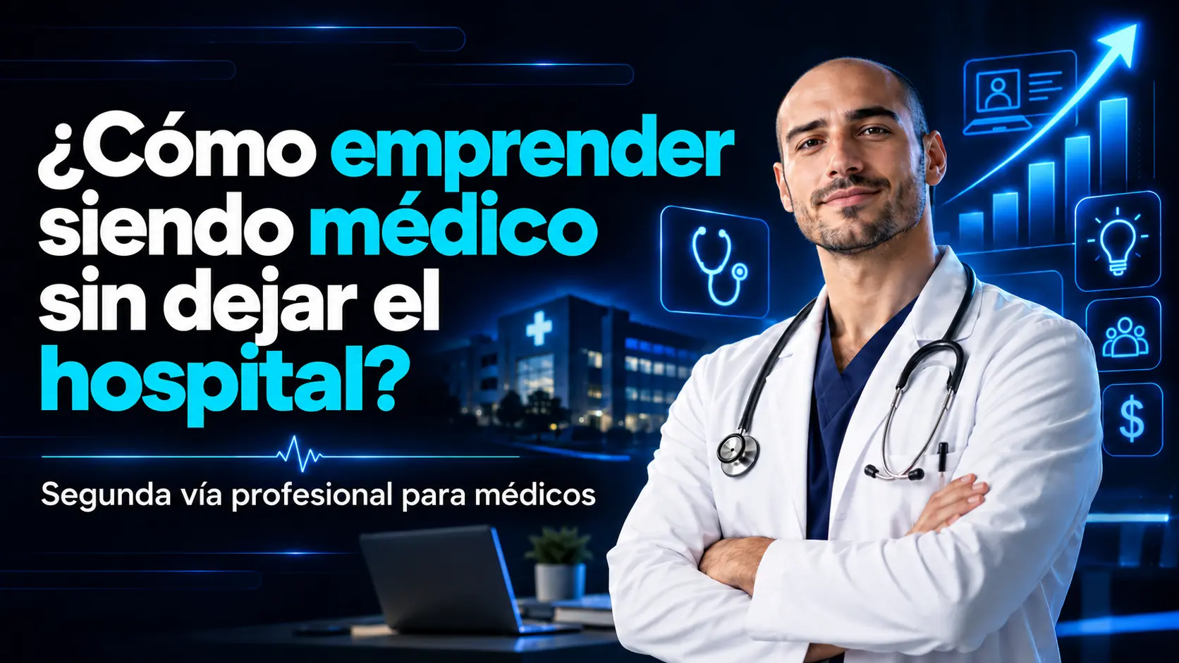 como emprender siendo medico sin dejar de trabajar